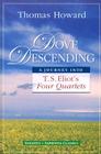 Dove Descending: A Journey into T.S. Eliot's Four Quartets (Sapientia Classics) Cover Image