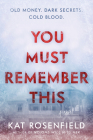 You Must Remember This: A Novel By Kat Rosenfield Cover Image