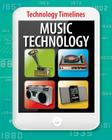 Music Technology (Technology Timelines) By Tom Jackson Cover Image