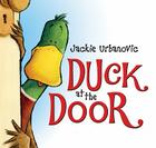 Duck at the Door: An Easter And Springtime Book For Kids (Max the Duck #1) By Jackie Urbanovic, Jackie Urbanovic (Illustrator) Cover Image