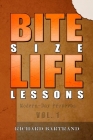 Bite Size Life Lessons: Modern-day proverbs By Richard Bartrand Cover Image