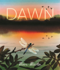 Dawn: Watch the World Awaken By Marc Martin, Marc Martin (Illustrator) Cover Image