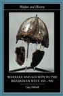 Warfare and Society in the Barbarian West, 450-900 (Warfare and History) By Guy Halsall Cover Image
