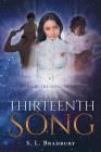 The Thirteenth Song By S. L. Bradbury Cover Image