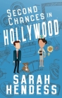 Second Chances in Hollywood By Sarah Hendess Cover Image