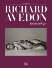 Richard Avedon: Relationships By Richard Avedon (Photographer), Rebecca A. Senf (Editor), James Martin (Foreword by) Cover Image