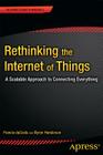 Rethinking the Internet of Things: A Scalable Approach to Connecting Everything Cover Image