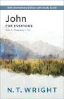 John for Everyone, Part 1: 20th Anniversary Edition with Study Guide, Chapters 1-10 (New Testament for Everyone) By N. T. Wright Cover Image