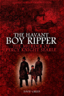 The Havant Boy Ripper: The Murder of Percy Knight Searle By David F. Green Cover Image
