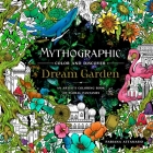 Mythographic Color and Discover: Dream Garden: An Artist's Coloring Book of Floral Fantasies Cover Image
