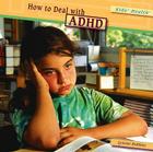 How to Deal with ADHD (Kids' Health) By Lynette Robbins Cover Image