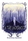 In The Underwood By Kourtney Jenny Rose Spadoni Cover Image