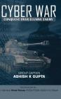 Cyber War: Conquest Over Elusive Enemy (First) By Ashish Kumar Gupta Cover Image