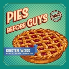 Pies Before Guys Lib/E By Kirsten Weiss, Renée Chambliss (Read by) Cover Image