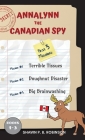 Annalynn the Canadian Spy: Books I-III By Shawn P. B. Robinson Cover Image