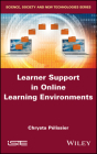 Learner Support in Online Learning Environments By Chrysta Pelissier Cover Image