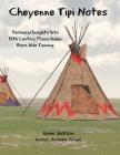 Cheyenne Tipi Notes: Technical Insights Into 19th Century Plains Indian Bison Hide Tanning By Jaime Jackson Cover Image
