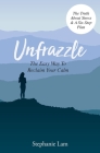 Unfrazzle: The Easy Way To Reclaim Your Calm By Lam Stephanie Cover Image