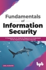 Fundamentals of Information Security: A Complete Go-To Guide for Beginners to Understand All the Aspects of Information Security Cover Image