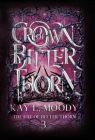 Crown of Bitter Thorn By Kay L. Moody Cover Image