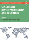 Sustainable Development Goals and Migration By P. Sivakumar (Editor), S. Irudaya Rajan (Editor) Cover Image