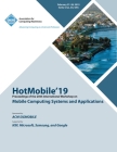 HotMobile'19: Proceedings of the 20th International Workshop on Mobile Computing Systems and Applications By Hotmobile'19 Cover Image