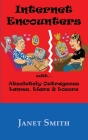 Internet Encounters with Absolutely Outrageous Lames, Liars & Losers By Janet Smith Cover Image