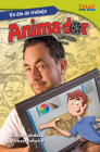 Un día de trabajo: Animador (TIME FOR KIDS®: Informational Text) By Blanca Apodaca, Michael Serwich Cover Image