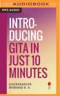 Introducing Gita in Just 10 Minutes (Rupa Quick Reads) By Jogindranath Mukharji, Sandeep Vaid (Read by) Cover Image