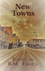 New Towns By R. M. Francis (Editor) Cover Image