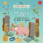 The Know-Nonsense Guide to Money: An Awesomely Fun Guide to the World of Finance! (Know Nonsense Series) Cover Image