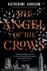 The Angel of the Crows By Katherine Addison Cover Image