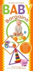 Baby Bargains: Secrets to Saving 20% to 50% on baby furniture, gear, clothes, toys, maternity wear and much, much more! Cover Image