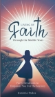Living by faith through the midlife years: Forty Devotions to Empower you for the journey Cover Image