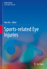 Sports-Related Eye Injuries (Ocular Trauma) By Hua Yan (Editor) Cover Image