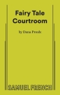 Fairy Tale Courtroom By Dana Proulx Cover Image