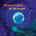 Planet Family: The Big Drought By Ida Eisler, Michelle Angela (Illustrator) Cover Image