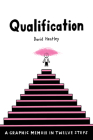 Qualification: A Graphic Memoir in Twelve Steps (Pantheon Graphic Library) Cover Image