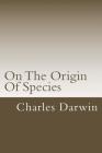 On The Origin Of Species: Or The Preservation Of Favoured Races In The Struggle For Life By Charles Darwin Cover Image
