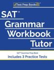 SAT Grammar Workbook Tutor: SAT Grammar Prep Book (Includes 3 Practice Tests) By Test Prep Books Cover Image