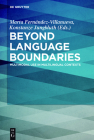 Beyond Language Boundaries: Multimodal Use in Multilingual Contexts By Marta Fernández-Villanueva (Editor), Konstanze Jungbluth (Editor) Cover Image