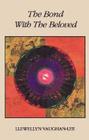 The Bond with the Beloved: The Mystical Relationship of the Lover & the Beloved By Llewellyn Vaughan-Lee, PhD Cover Image