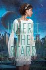 Inherit the Stars By Tessa Elwood Cover Image