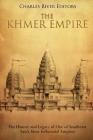The Khmer Empire: The History and Legacy of One of Southeast Asia's Most Influential Empires Cover Image