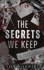 The Secrets We Keep By Lily Wildhart Cover Image