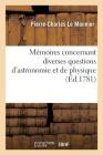 Mémoires Concernant Diverses Questions d'Astronomie Et de Physique (Savoirs Et Traditions) By Pierre-Charles Le Monnier Cover Image