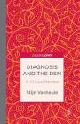 Diagnosis and the Dsm: A Critical Review (Palgrave Pivot) Cover Image