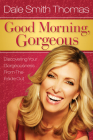 Good Morning Gorgeous: Discovering Your Gorgeousness From the Inside Out Cover Image