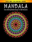 Mandala: An Adult Coloring Book Featuring 125 of the World's Most Beautiful Mandalas for Stress Relief and Relaxation Cover Image