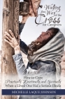 Walking the Way of the Cross for Caregivers: How To Cope Practically, Emotionally, and Spiritually When Your Loved One Is Seriously Ill By Michelle Laque Johnson Cover Image